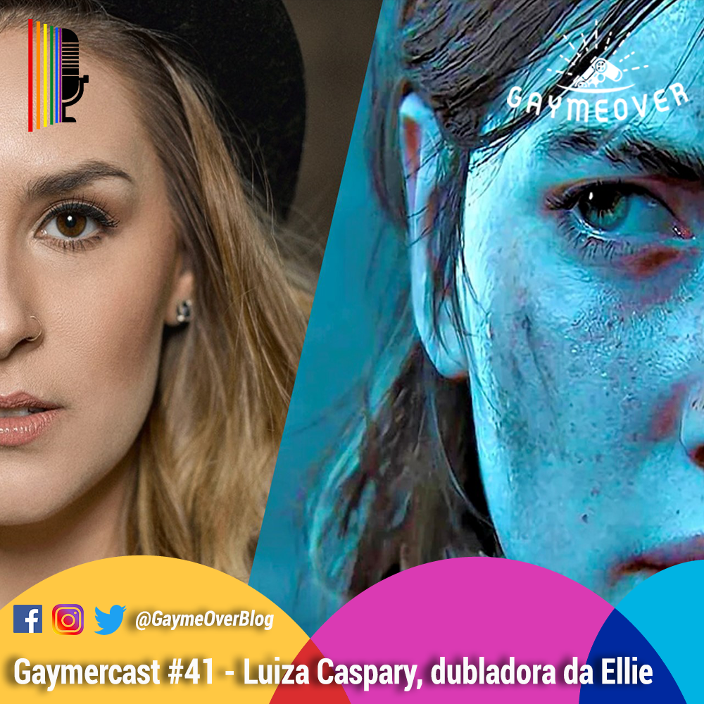 GaymerCast 41# – Entrevista com Luiza Caspary, a voz de Ellie em The Last of Us